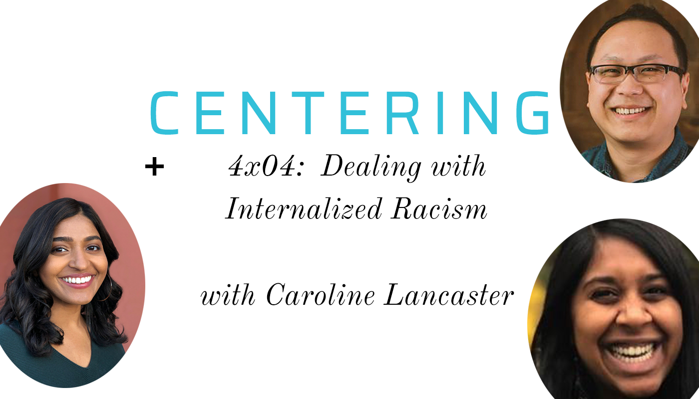 Podcast: Dealing with Internalized Racism | Centered